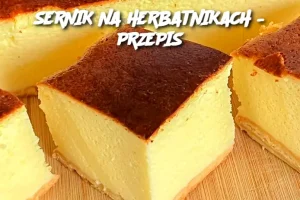 SERNIK NA HERBATNIKACH – PRZEPIS