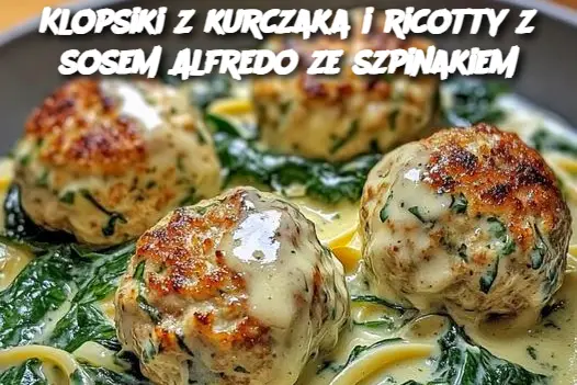 Klopsiki z kurczaka i ricotty z sosem Alfredo ze szpinakiem