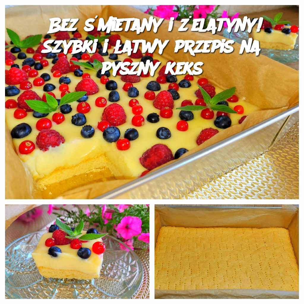 Bez śmietany i żelatyny! Szybki i łatwy przepis na pyszny keks