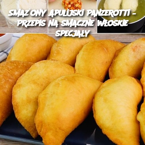 Smażony Apulijski Panzerotti – Przepis na smaczne włoskie specjały