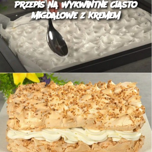 Przepis na Wykwintne Ciasto Migdałowe z Kremem