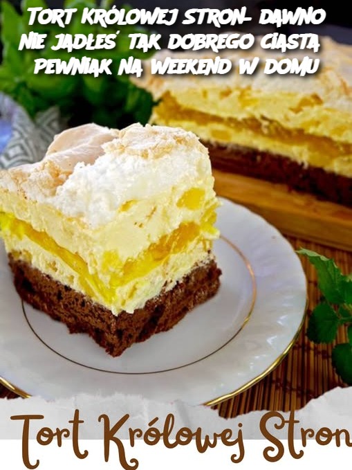 Tort Królowej Stron– dawno nie jadłeś tak dobrego ciasta? Pewniak na weekend w domu