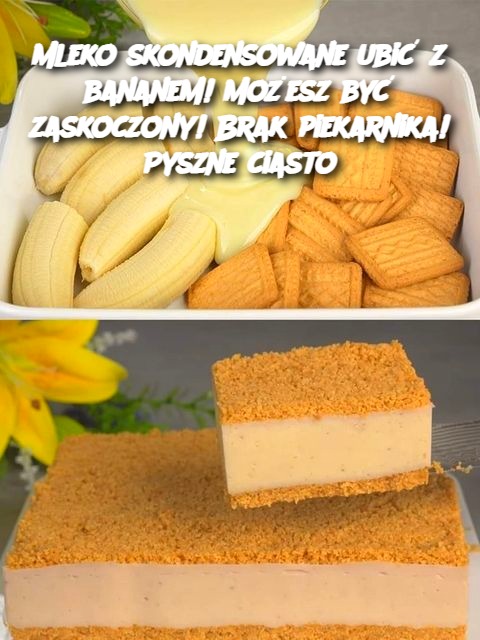 Mleko skondensowane ubić z bananem! Możesz być zaskoczony! Brak piekarnika! Pyszne ciasto