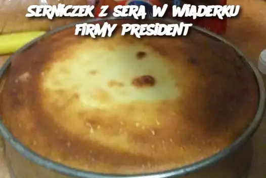 Serniczek z Sera President