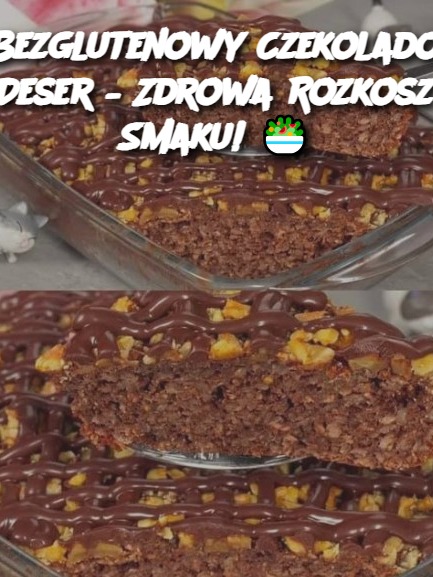 🍫 Bezglutenowy Czekoladowy Deser – Zdrowa Rozkosz Smaku! 🥗