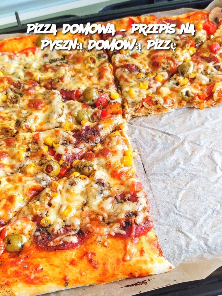 Pizza Domowa – Przepis na Pyszną Domową Pizzę