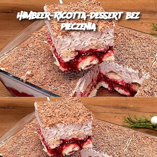 Himbeer-Ricotta-Dessert bez pieczenia – szybki i kremowy przysmak