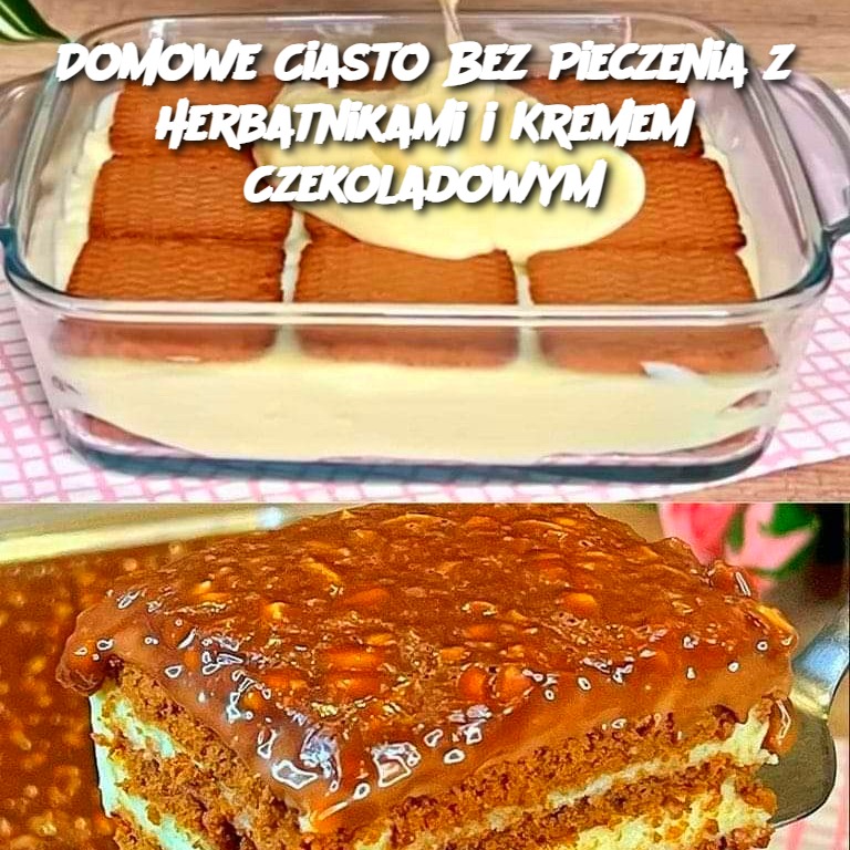 Domowe Ciasto Bez Pieczenia z Herbatnikami i Kremem Czekoladowym