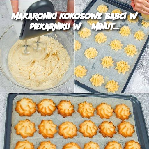 Makaroniki kokosowe babci w piekarniku w 5 minut…