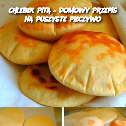 Chlebek Pita – Domowy Przepis na Puszyste Pieczywo