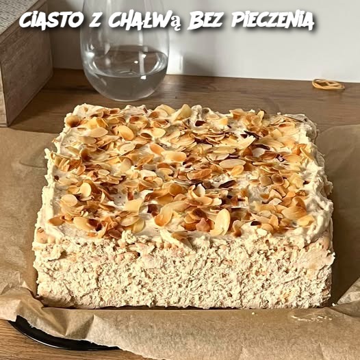 Ciasto z Chałwą Bez Pieczenia