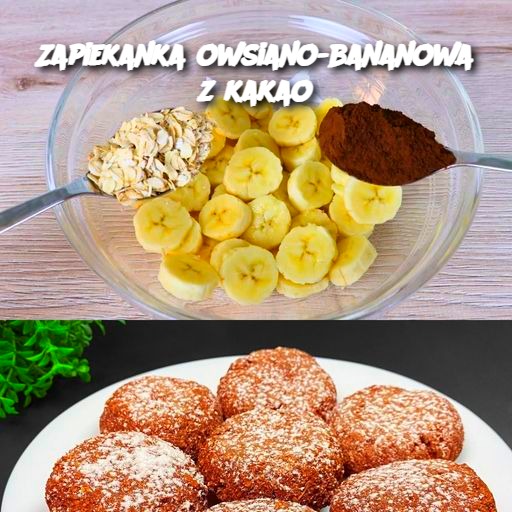 Zapiekanka owsiano-bananowa z kakao