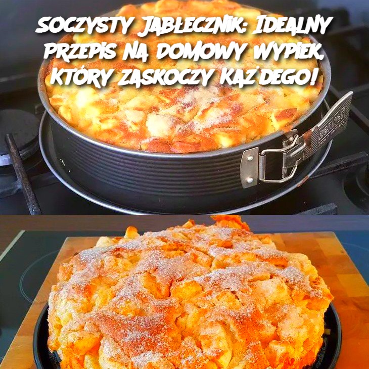 Soczysty Jabłecznik: Idealny Przepis na Domowy Wypiek, Który Zaskoczy Każdego!