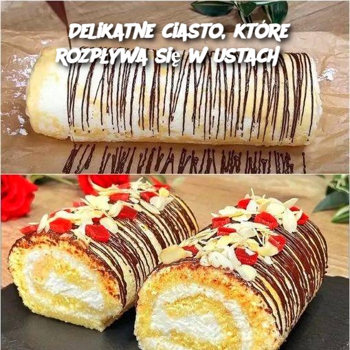 Delikatne ciasto, które rozpływa się w ustach – szybki i prosty przepis!