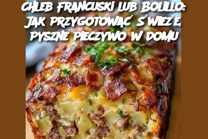 Chleb Francuski lub Bolillo: Jak Przygotować Świeże, Pyszne Pieczywo w Domu