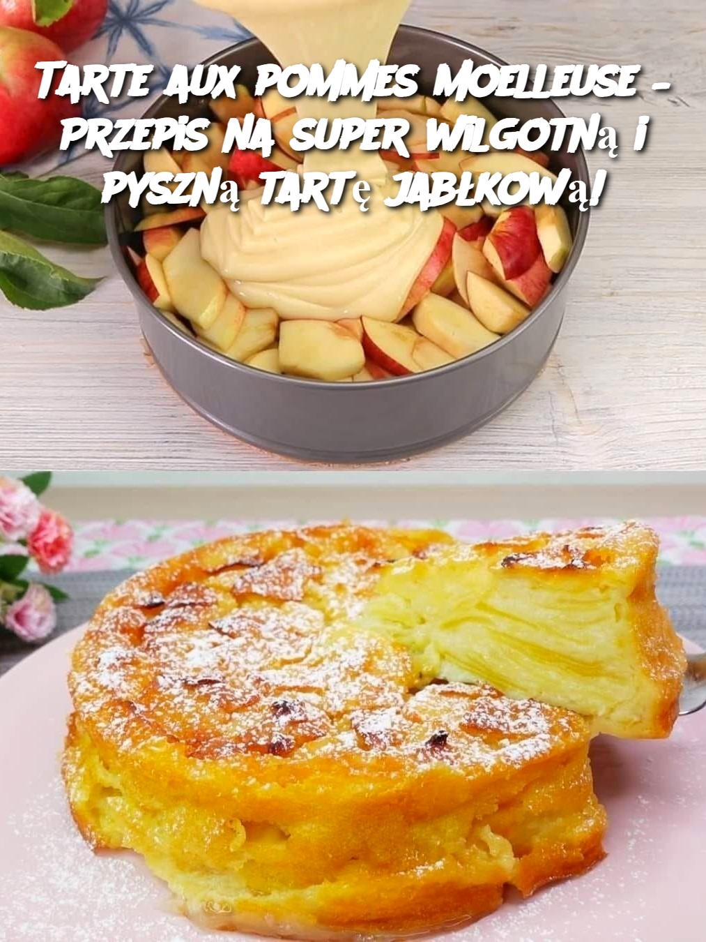 Tarte aux pommes moelleuse – Przepis na super wilgotną i pyszną tartę jabłkową!