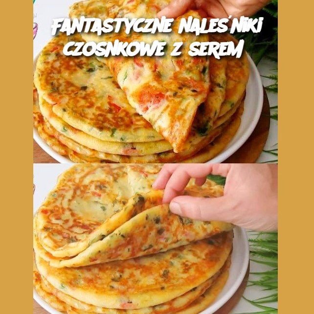 Fantastyczne naleśniki czosnkowe z serem