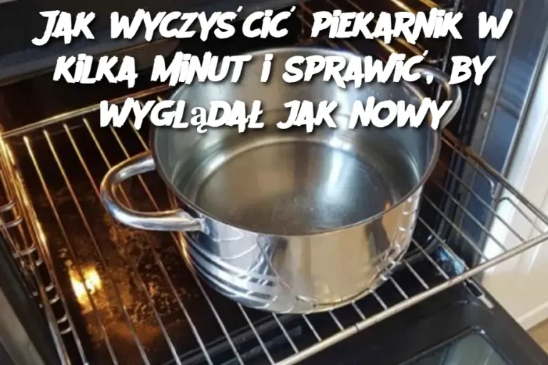 Jak wyczyścić piekarnik w kilka minut i sprawić, by wyglądał jak nowy