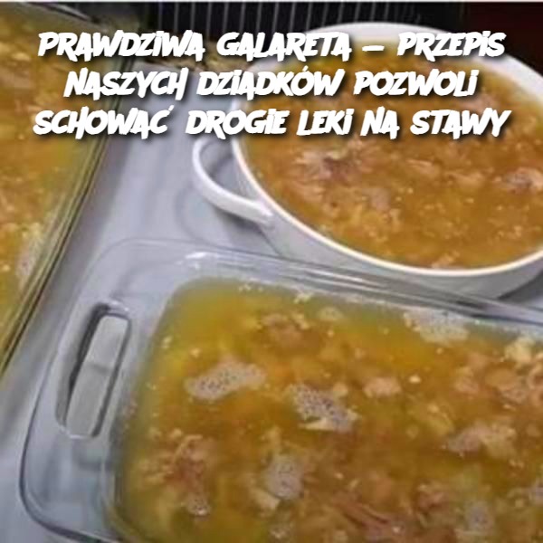 Prawdziwa galareta — przepis naszych dziadków pozwoli schować drogie leki na stawy