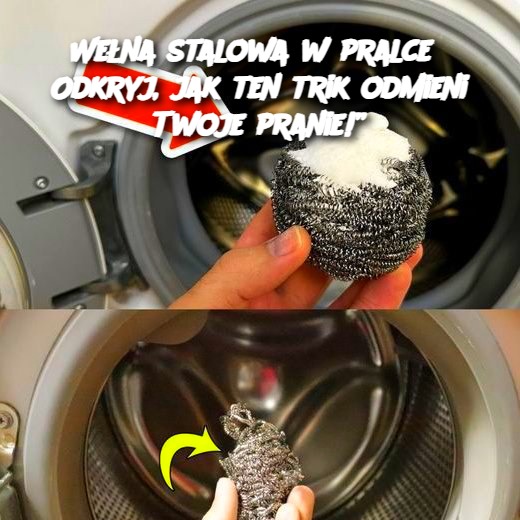 Wełna stalowa w pralce? Odkryj, jak ten trik odmieni Twoje pranie!”