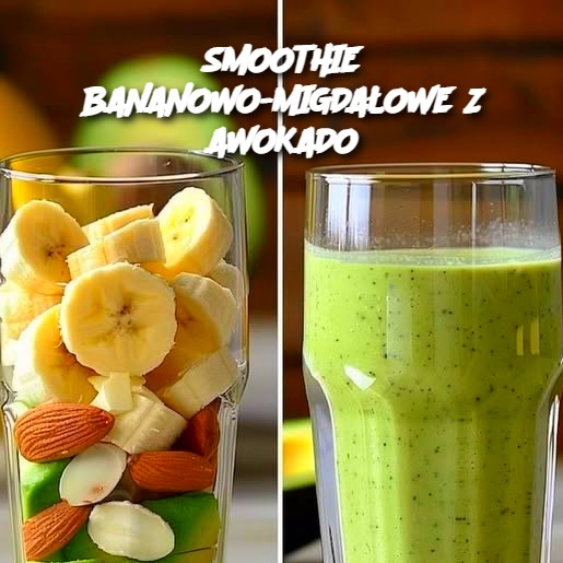 SMOOTHIE BANANOWO-MIGDAŁOWE Z AWOKADO