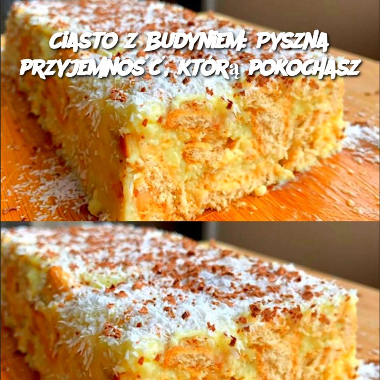 Ciasto z Budyniem: Pyszna przyjemność, którą pokochasz