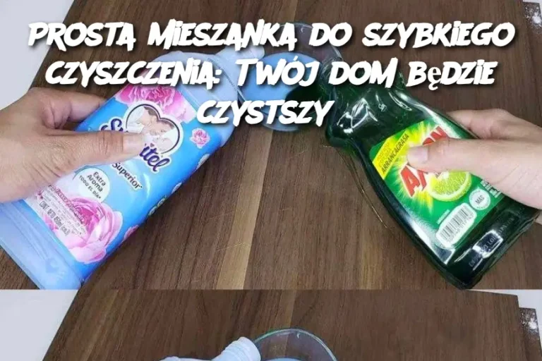 Prosta mieszanka do szybkiego czyszczenia: Twój dom będzie czystszy w...