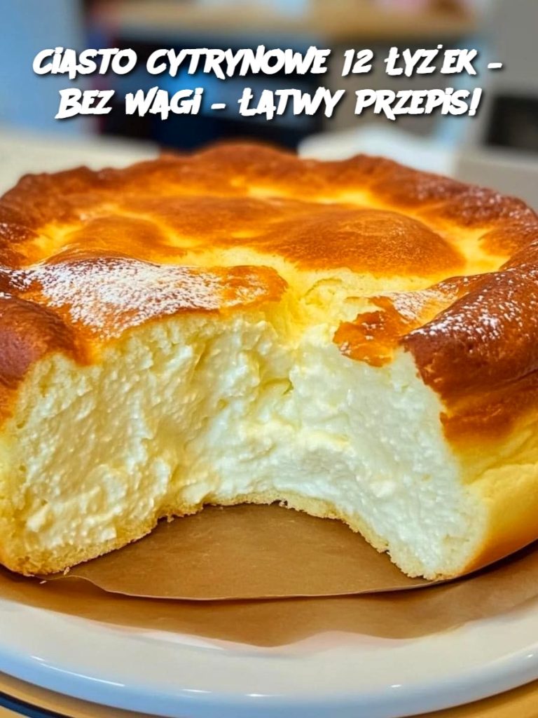 Ciasto Cytrynowe 12 Łyżek – Bez Wagi – Łatwy Przepis!