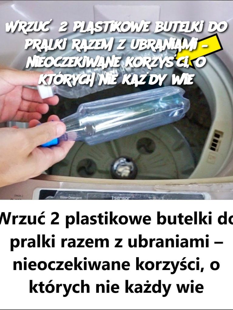 Wrzuć 2 plastikowe butelki do pralki razem z ubraniami – nieoczekiwane korzyści, o których nie każdy wie