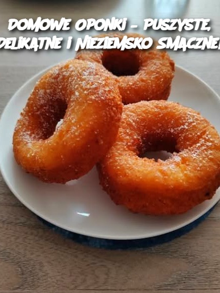 Domowe Oponki – Puszyste, Delikatne i Nieziemsko Smaczne!