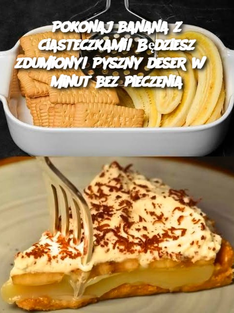 Pokonaj banana z ciasteczkami! Będziesz zdumiony! Pyszny deser w 5 minut bez pieczenia