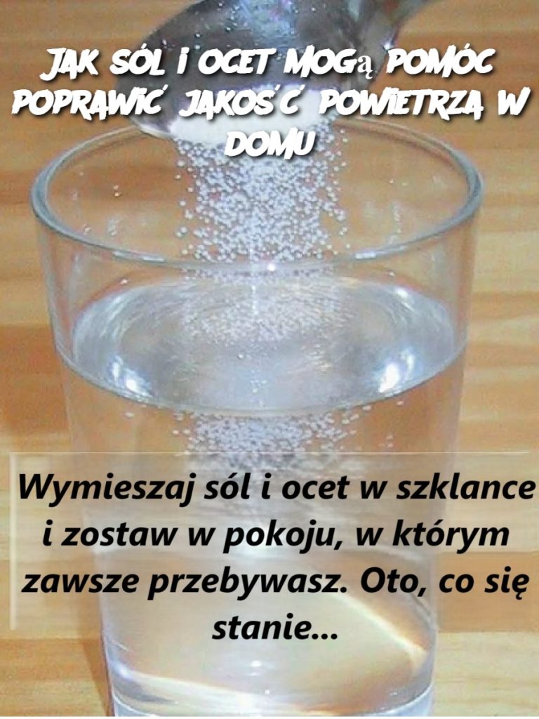 Jak sól i ocet mogą pomóc poprawić jakość powietrza w domu