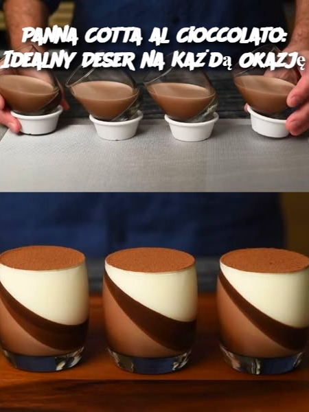 Panna Cotta al Cioccolato: Idealny Deser na Każdą Okazję