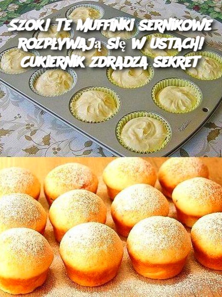 Szok! Te muffinki sernikowe rozpływają się w ustach! Cukiernik zdradza sekret