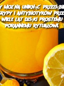 Czy można uniknąć przeziębień, grypy i antybiotyków przez wiele lat dzięki prostemu porannemu rytuałowi.
