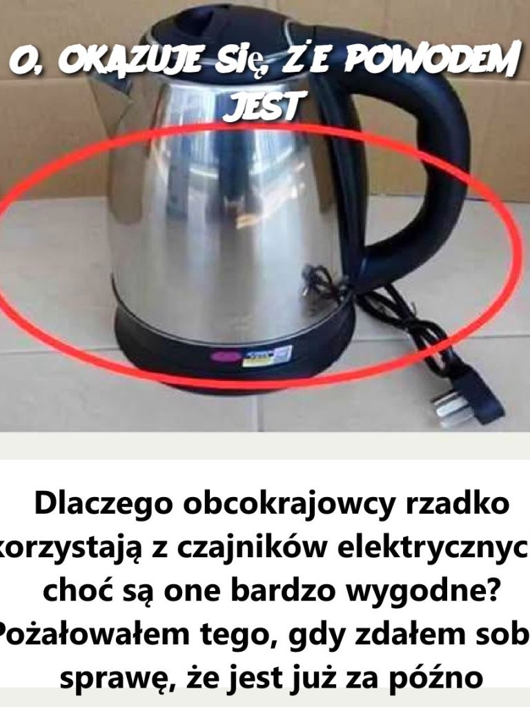 O, okazuje się, że powodem jest