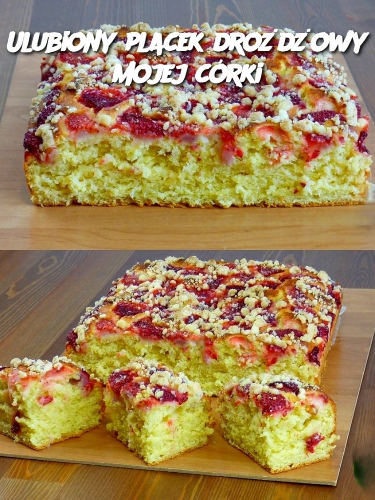 Ulubiony placek drożdżowy mojej córki