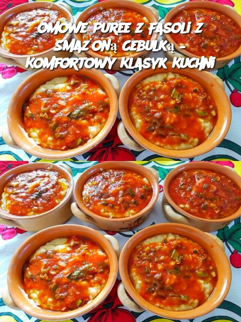 omowe Puree z Fasoli z Smażoną Cebulką – Komfortowy Klasyk Kuchni