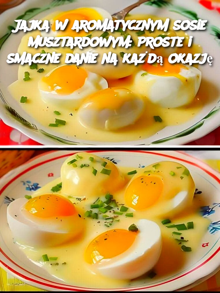 Jajka w aromatycznym sosie musztardowym: Proste i smaczne danie na każdą okazję