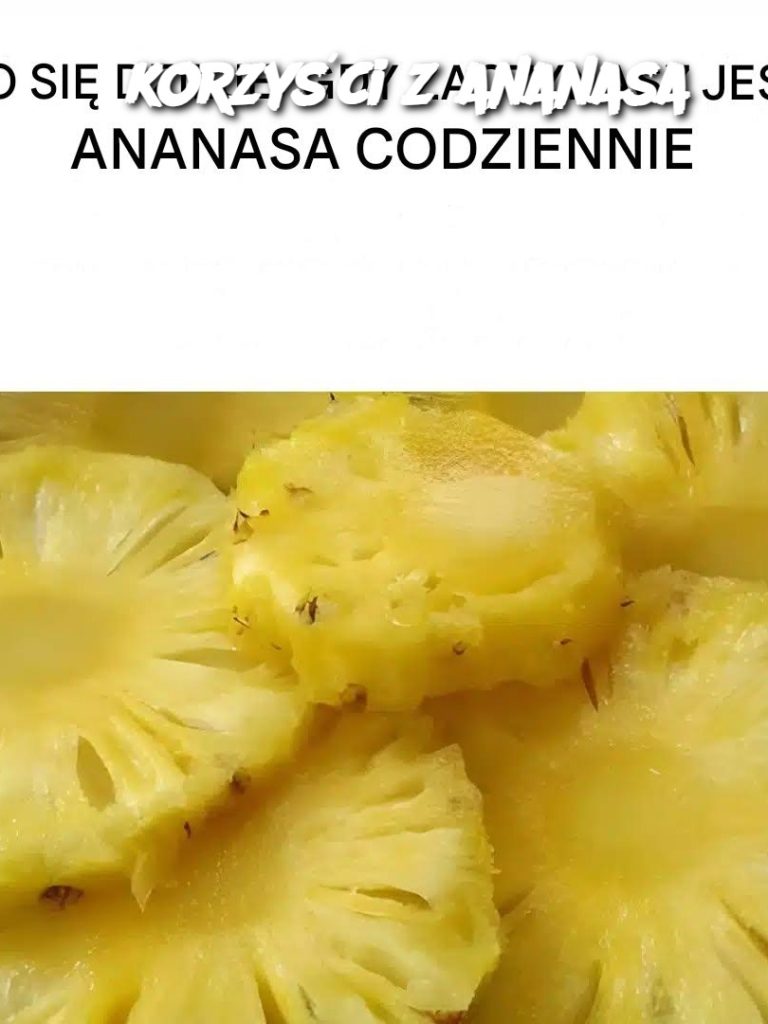 6 korzyści z ananasa