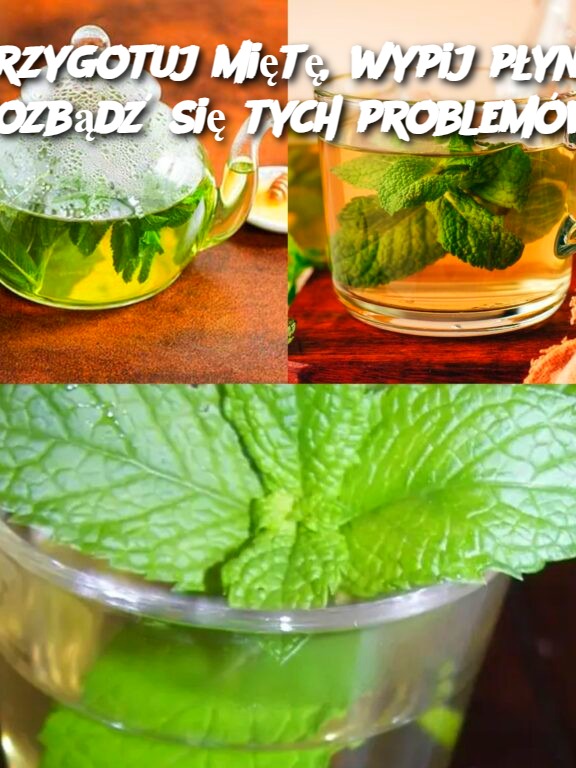 Przygotuj miętę, wypij płyn i pozbądź się tych problemów