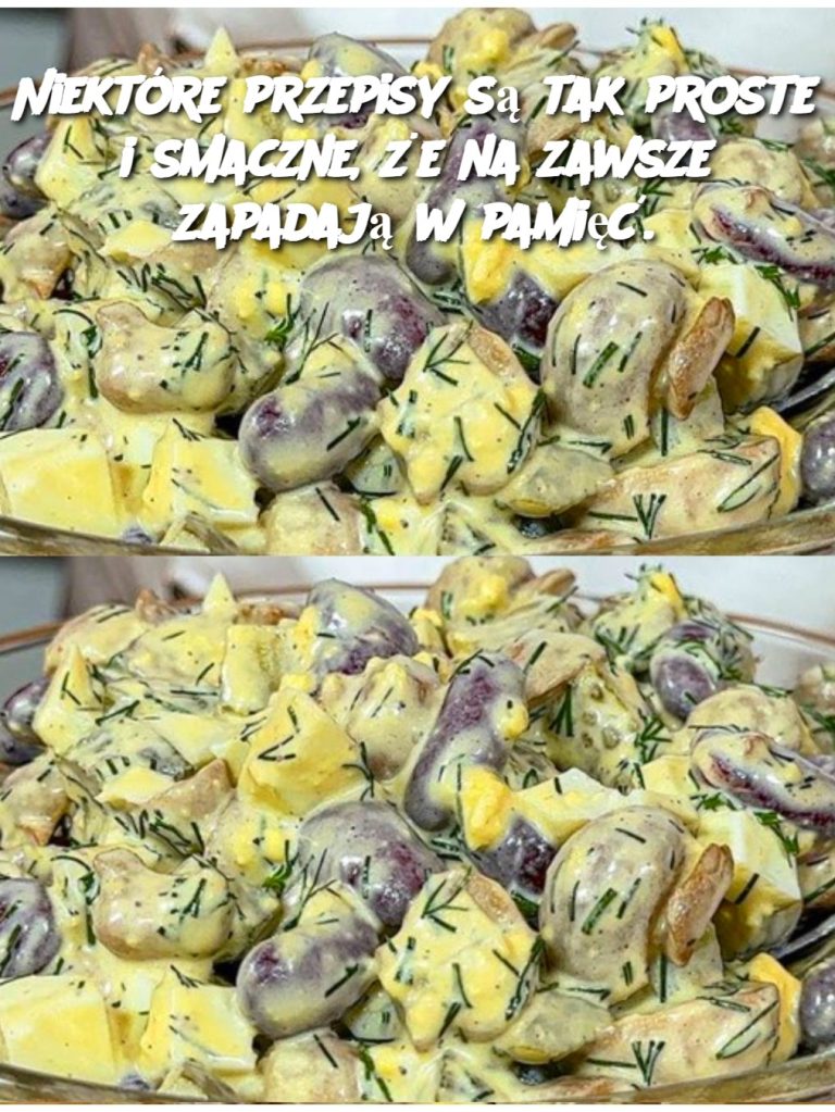 Niektóre przepisy są tak proste i smaczne, że na zawsze zapadają w pamięć.