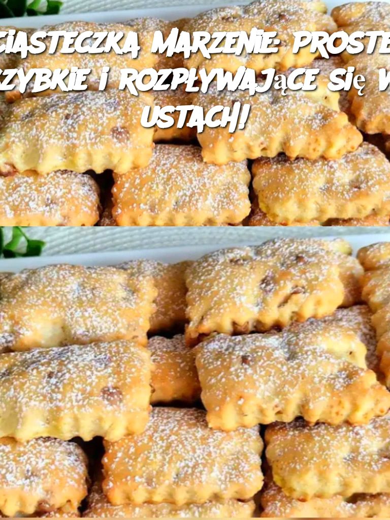 Ciasteczka marzenie: Proste, szybkie i rozpływające się w ustach!