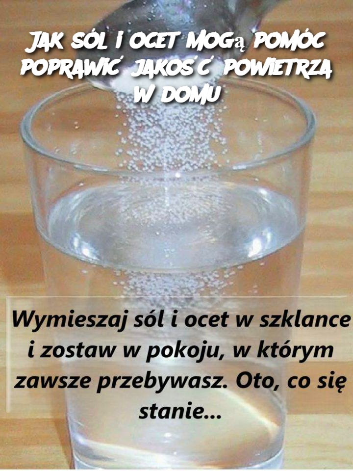 Jak sól i ocet mogą pomóc poprawić jakość powietrza w domu