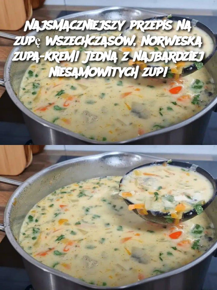 Najsmaczniejszy przepis na zupę wszechczasów, norweska zupa-krem! Jedna z najbardziej niesamowitych zup!