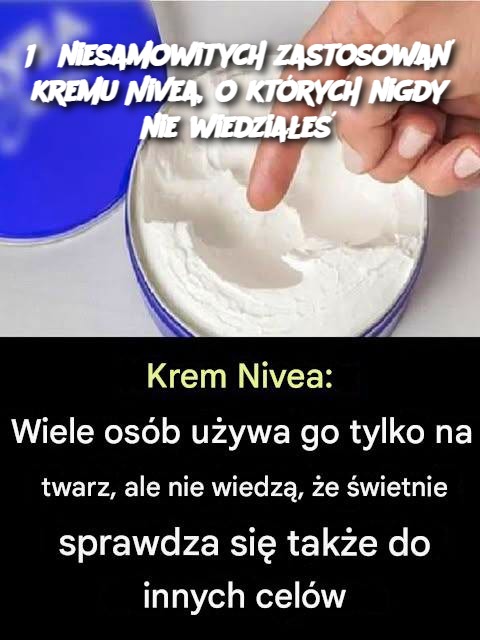 15 niesamowitych zastosowań kremu Nivea, o których nigdy nie wiedziałeś