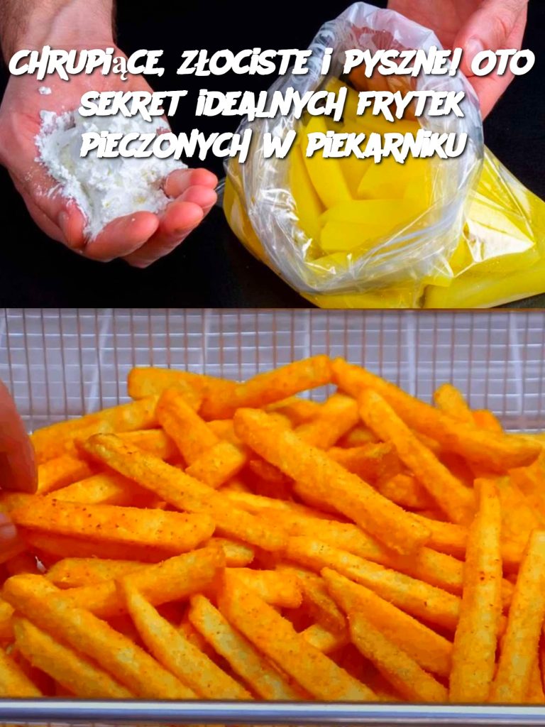 Chrupiące, złociste i pyszne! Oto sekret idealnych frytek pieczonych w piekarniku