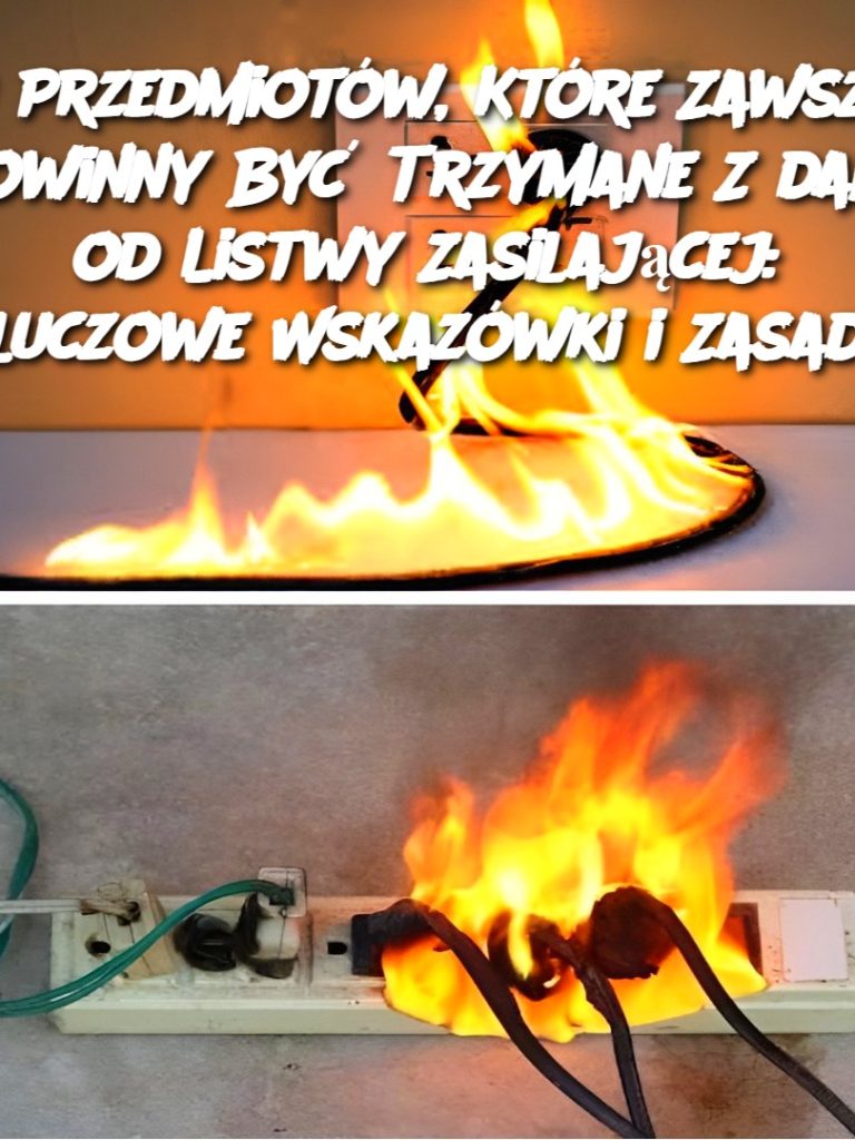 9 Przedmiotów, Które Zawsze Powinny Być Trzymane Z dala od Listwy Zasilającej: Kluczowe Wskazówki i Zasady