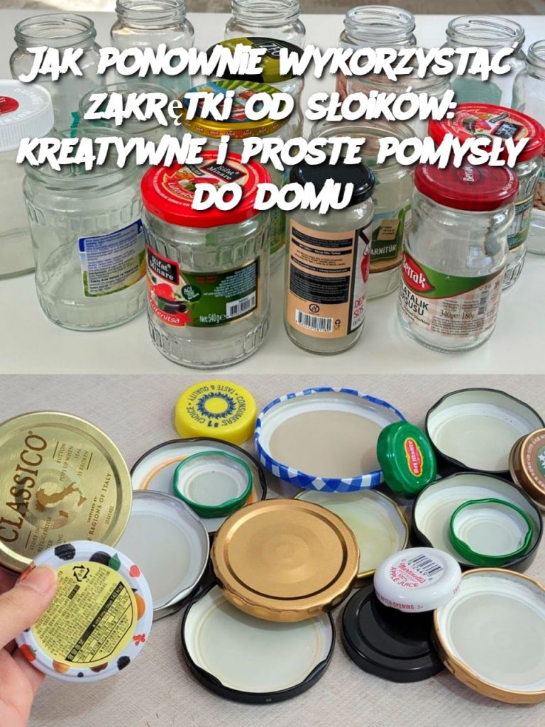 Jak ponownie wykorzystać zakrętki od słoików: kreatywne i proste pomysły do domu