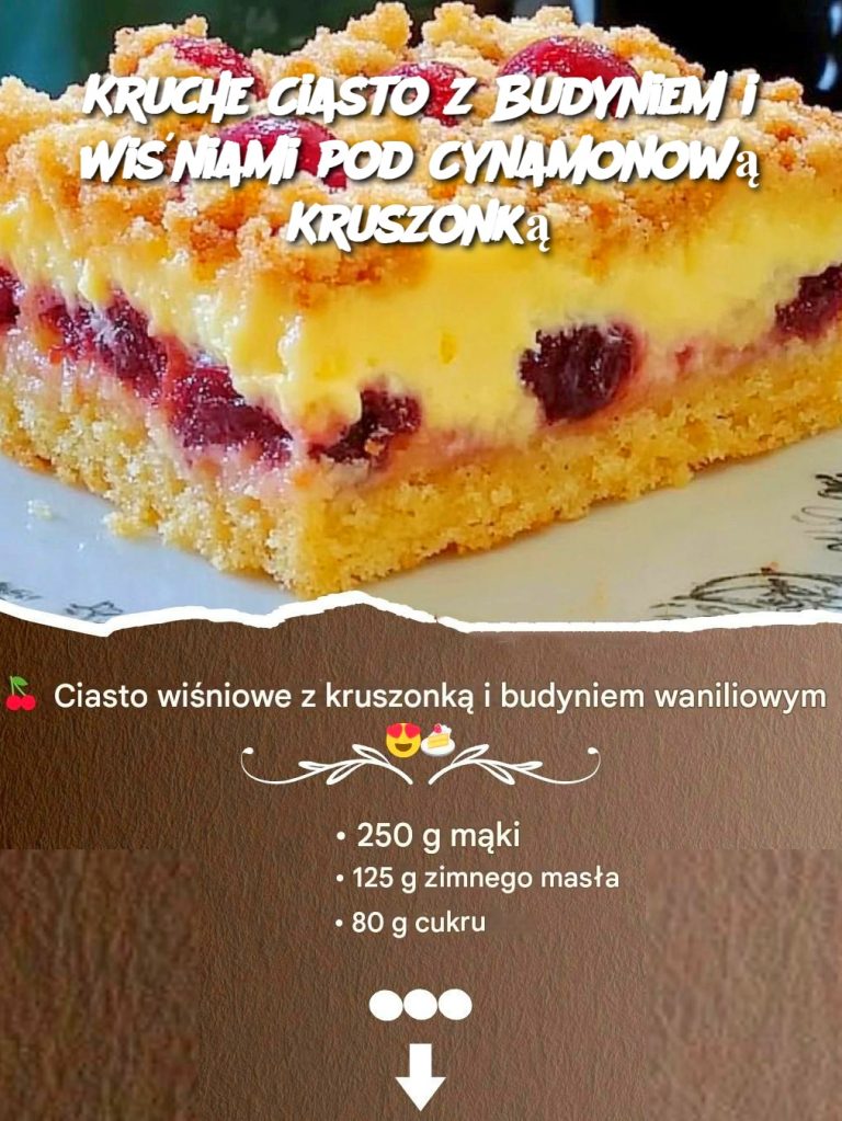 Kruche Ciasto z Budyniem i Wiśniami pod Cynamonową Kruszonką